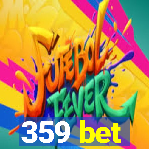 359 bet